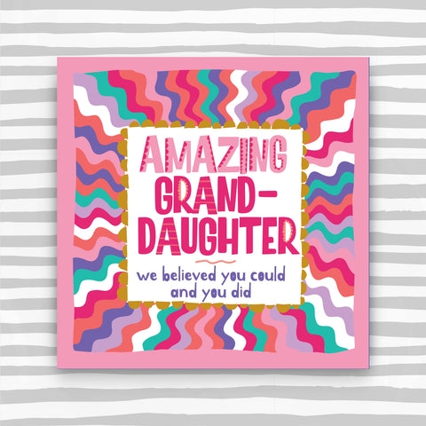 Amazing Granddaughter Greeting Card -  we believed you could and you did (TF136)