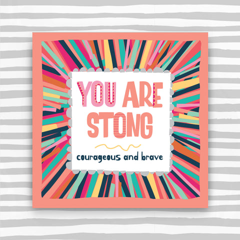 You are Strong - Courageous and Brave Greeting Card (TF157)