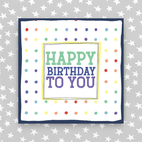 Happy Birthday to you - rainbow dots in squares on white (TF51)