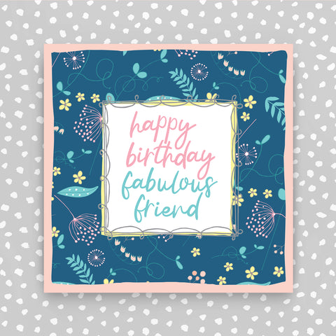 Happy Birthday Fabulous Friend - flowers on blue (TF81)