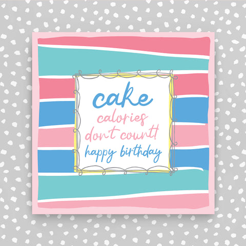 Cake Calories don't count - Happy Birthday (TF84)