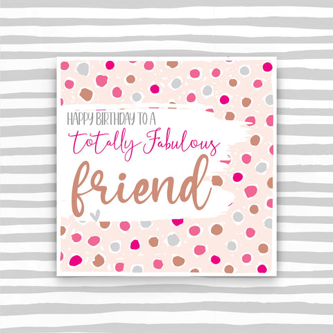 Totally Fabulous Friend Birthday Card (BS01)