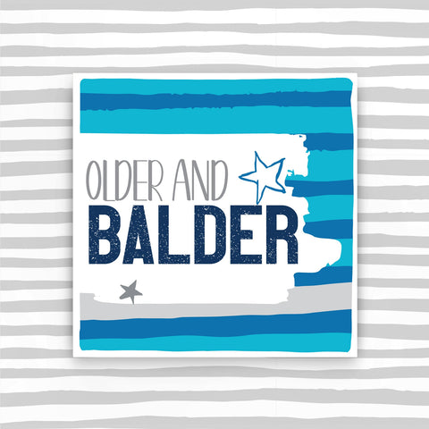 Older and Balder, Birthday Card (BS18)