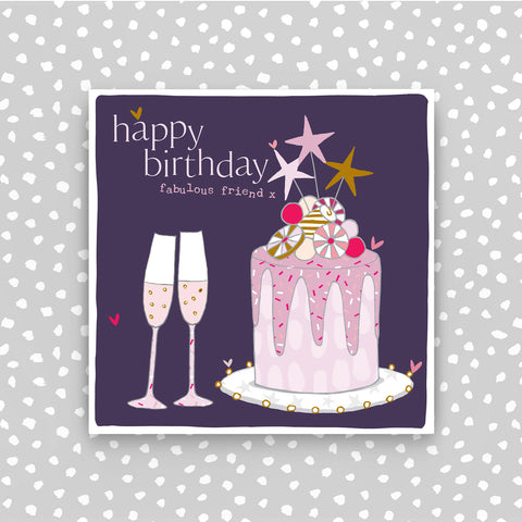 Happy Birthday - Fabulous Friend, Cake and Bubbles (CB180)