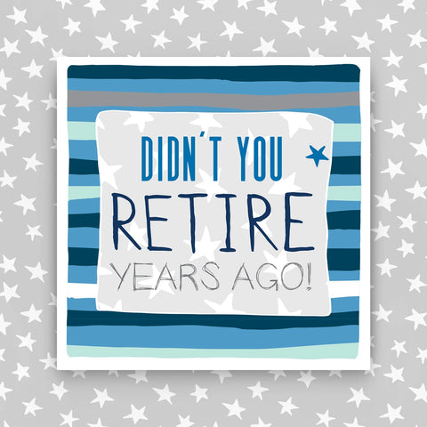Didn't You Retire Years Ago, Retirement Card (IR187)